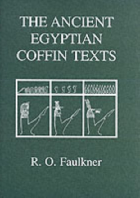 The Ancient Egyptian Coffin Texts, Hardback Book