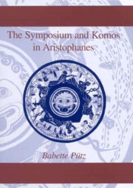 Symposium and Komos in Aristophanes, second edition, Paperback / softback Book