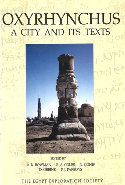 Oxyrhynchus : A City and Its Texts, Hardback Book