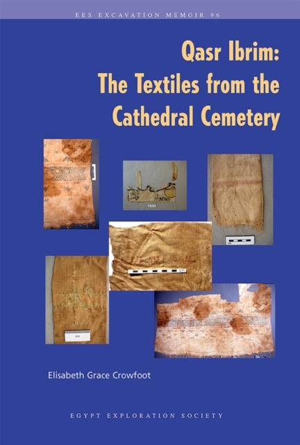 Qasr Ibrim : The Textiles from the Cathedral Cemetery, Paperback / softback Book