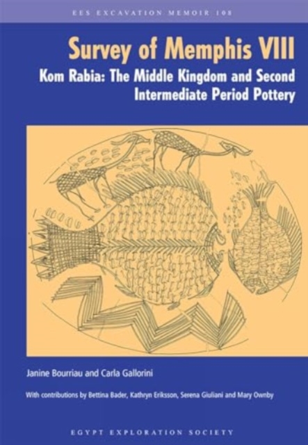 The Survey of Memphis VIII : Kom Rabia: The Middle Kingdom and Second Intermediate Pottery, Paperback / softback Book