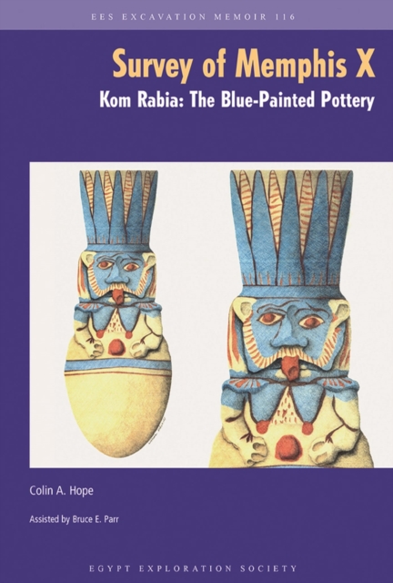 The Survey of Memphis X : Kom Rabia: The Blue-Painted Pottery, Paperback / softback Book