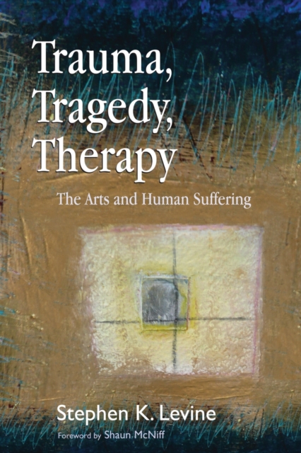 Trauma, Tragedy, Therapy : The Arts and Human Suffering, PDF eBook