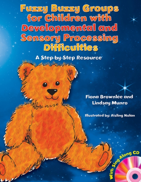 Fuzzy Buzzy Groups for Children with Developmental and Sensory Processing Difficulties : A Step-by-Step Resource, PDF eBook