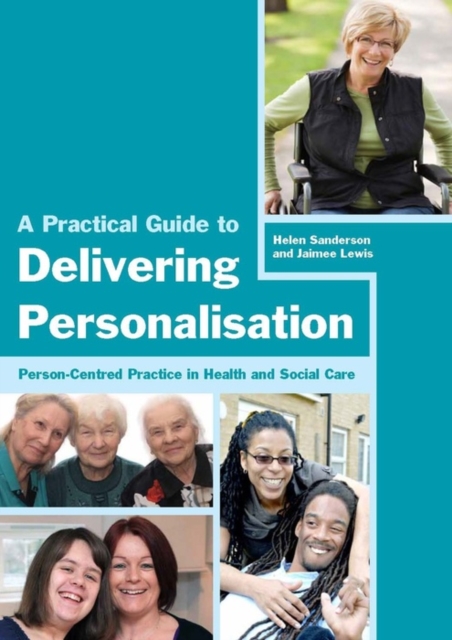 A Practical Guide to Delivering Personalisation : Person-Centred Practice in Health and Social Care, PDF eBook