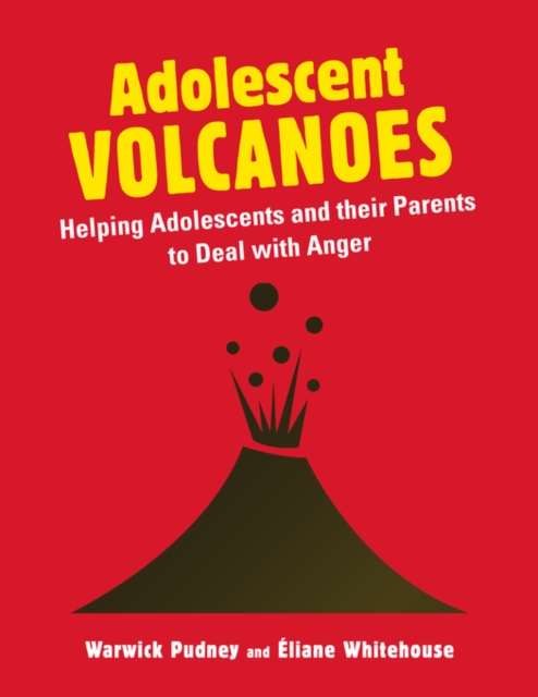 Adolescent Volcanoes : Helping Adolescents and their Parents to Deal with Anger, PDF eBook