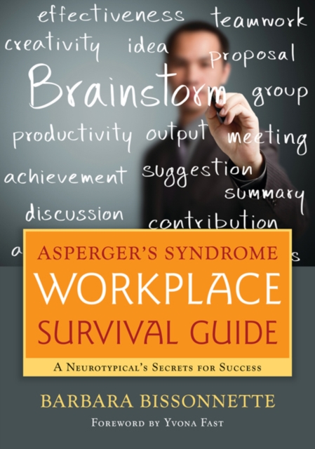 Asperger's Syndrome Workplace Survival Guide : A Neurotypical's Secrets for Success, PDF eBook