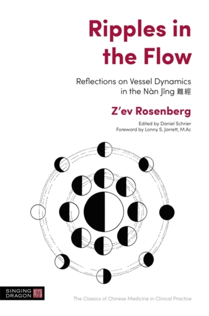 Ripples in the Flow : Reflections on Vessel Dynamics in the Nan Jing, Paperback / softback Book