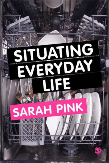 Situating Everyday Life : Practices and Places, Paperback / softback Book