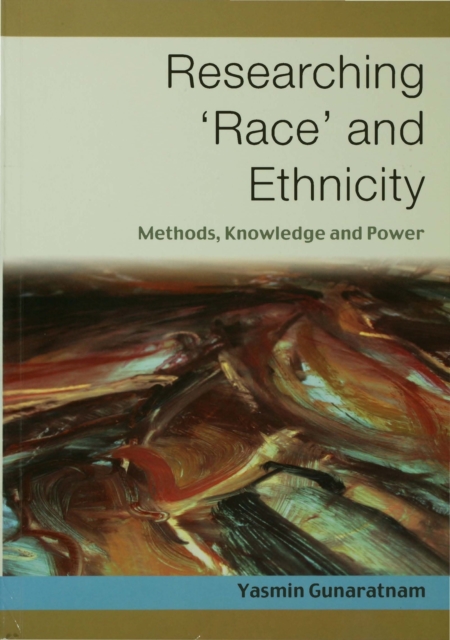 Researching 'Race' and Ethnicity : Methods, Knowledge and Power, PDF eBook