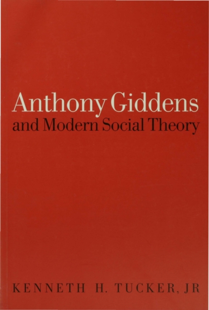 Anthony Giddens and Modern Social Theory, PDF eBook
