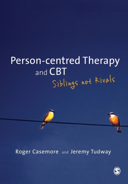 Person-centred Therapy and CBT : Siblings not Rivals, Paperback / softback Book