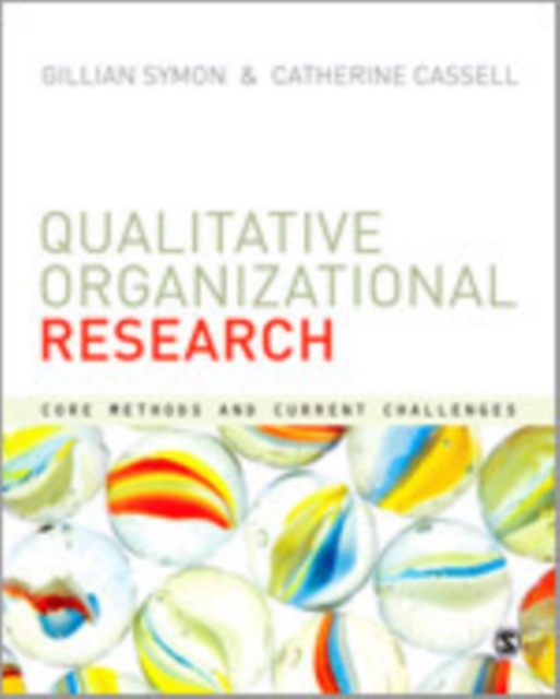Qualitative Organizational Research : Core Methods and Current Challenges, Hardback Book