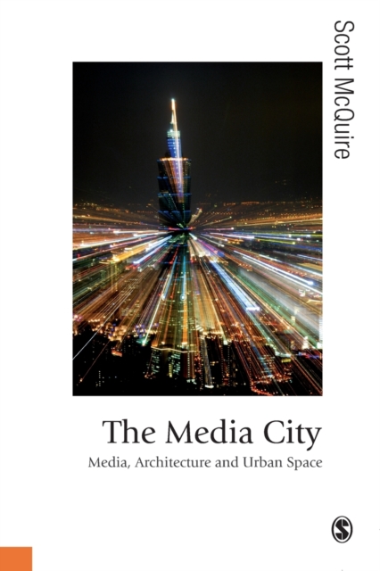 The Media City : Media, Architecture and Urban Space, Paperback / softback Book