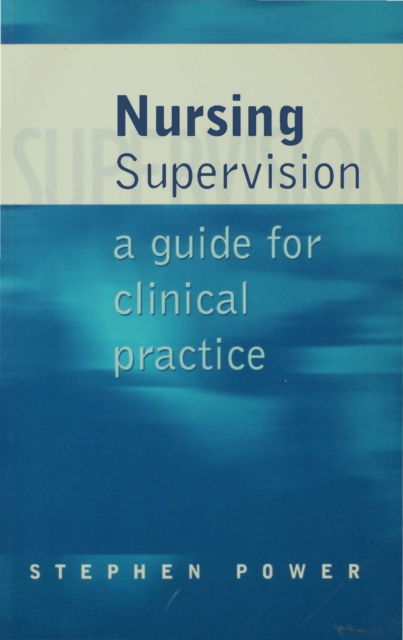 Nursing Supervision : A Guide for Clinical Practice, PDF eBook
