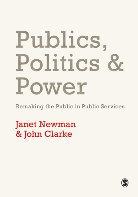 Publics, Politics and Power : Remaking the Public in Public Services, PDF eBook