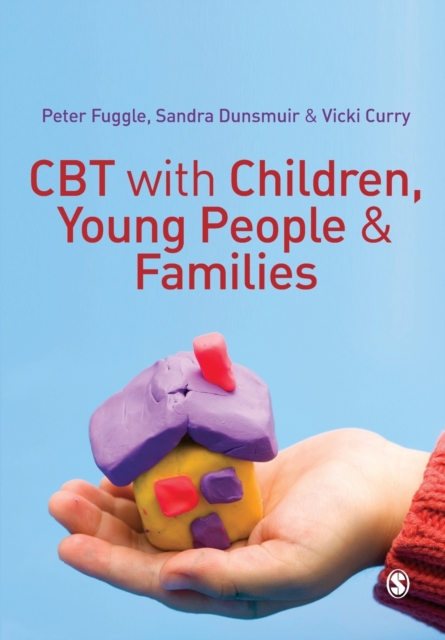 CBT with Children, Young People and Families, Paperback / softback Book
