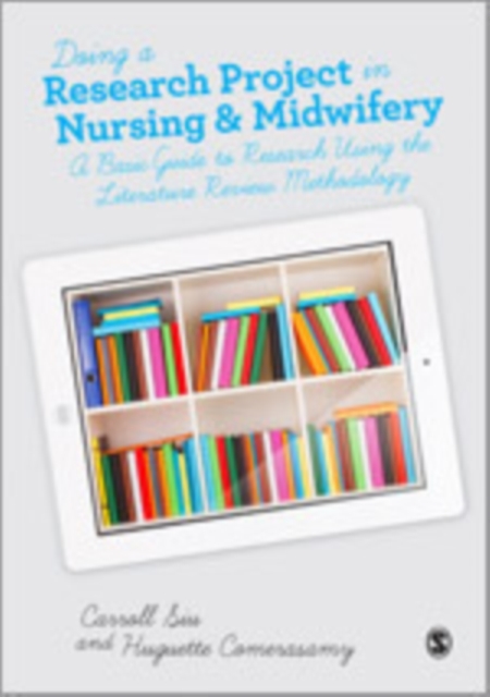 Doing a Research Project in Nursing and Midwifery : A Basic Guide to Research Using the Literature Review Methodology, Hardback Book
