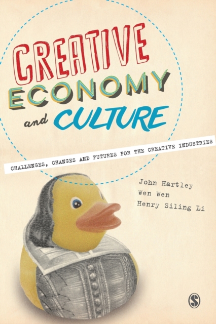 Creative Economy and Culture : Challenges, Changes and Futures for the Creative Industries, Paperback / softback Book