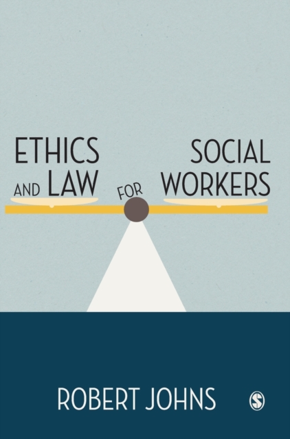 Ethics and Law for Social Workers, Hardback Book