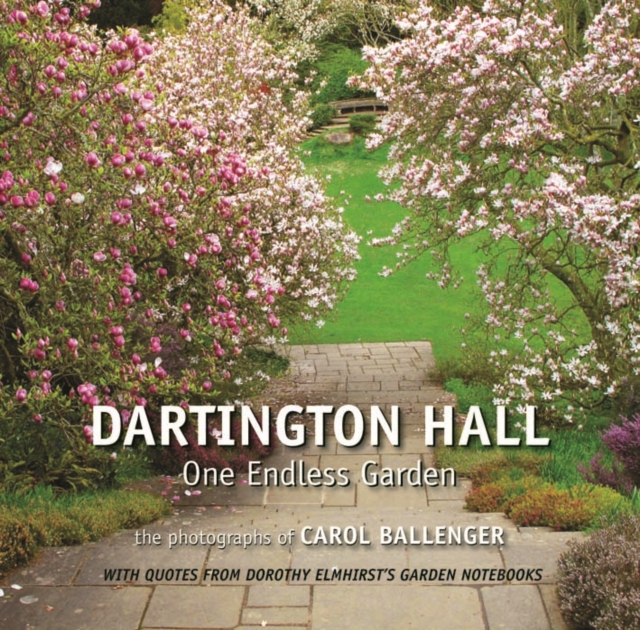 Dartington Hall : One Endless Garden, Hardback Book