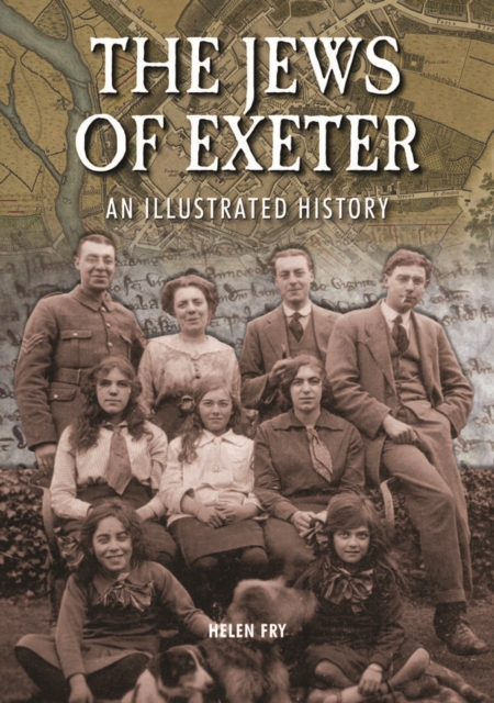 The Jews of Exeter : An Illustrated History, Hardback Book