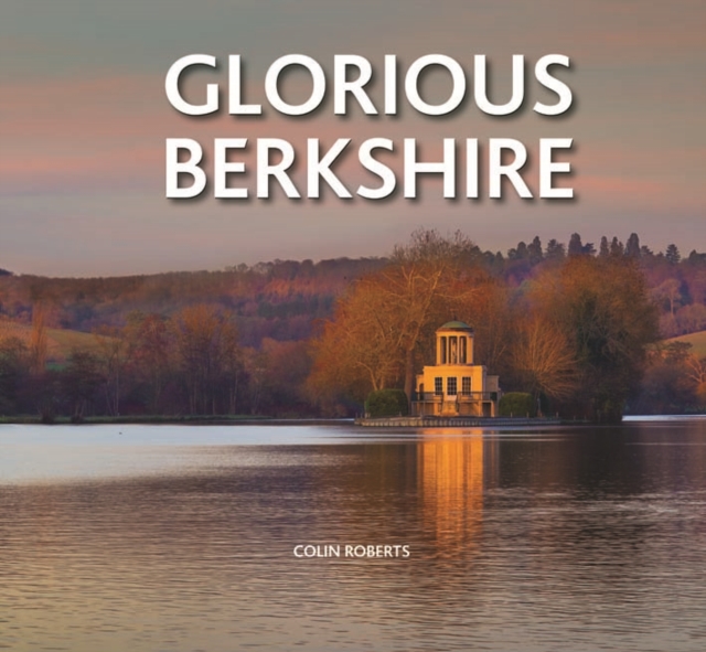 Glorious Berkshire, Hardback Book