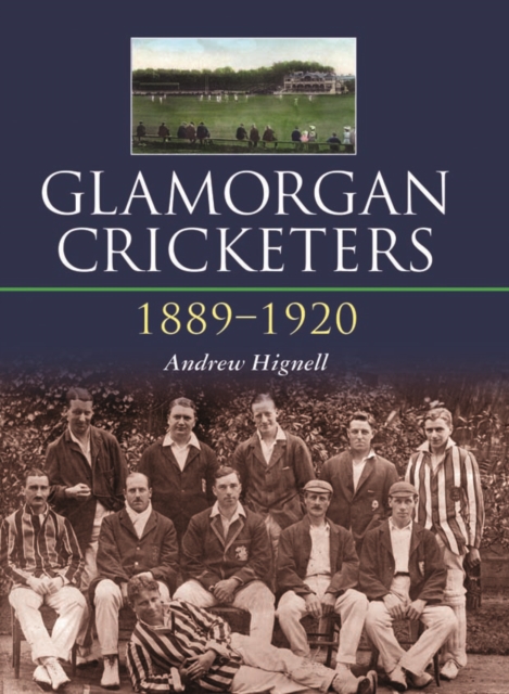 Glamorgan Cricketers 1889-1920, Hardback Book