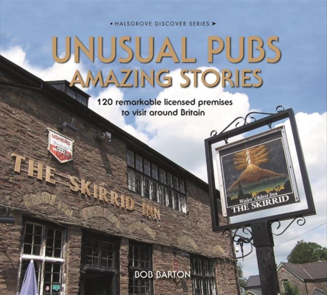 Unusual Pubs Amazing Stories, Hardback Book