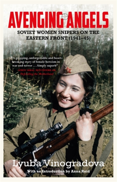 Avenging Angels : Soviet Women Snipers on the Eastern Front (1941-45), Hardback Book