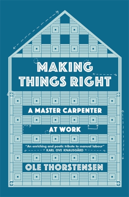 Making Things Right : A Master Carpenter at Work, Hardback Book