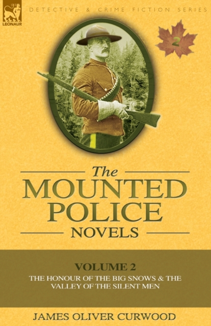 The Mounted Police Novels : Volume 2-The Honour of the Big Snows & the Valley of the Silent Men, Paperback / softback Book