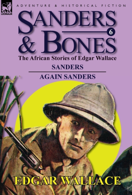 Sanders & Bones-The African Adventures : 6-Sanders & Again Sanders, Hardback Book