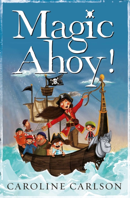 Magic Ahoy! : The Very Nearly Honourable League of Pirates, Paperback / softback Book