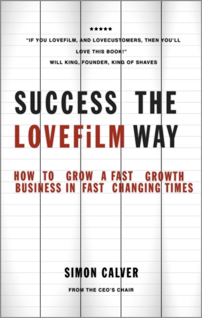Success the LOVEFiLM Way : How to Grow A Fast Growth Business in Fast Changing Times, EPUB eBook