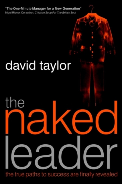 The Naked Leader : The True Paths to Success are Finally Revealed, PDF eBook