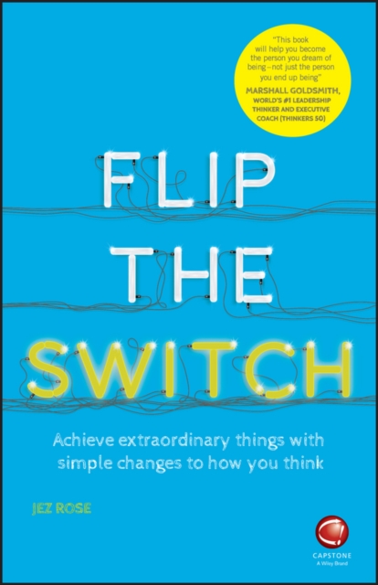 Flip the Switch : Achieve Extraordinary Things with Simple Changes to How You Think, PDF eBook