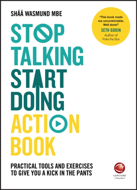 Stop Talking, Start Doing Action Book : Practical tools and exercises to give you a kick in the pants, Paperback / softback Book