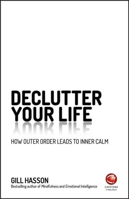 Declutter Your Life : How Outer Order Leads to Inner Calm, EPUB eBook