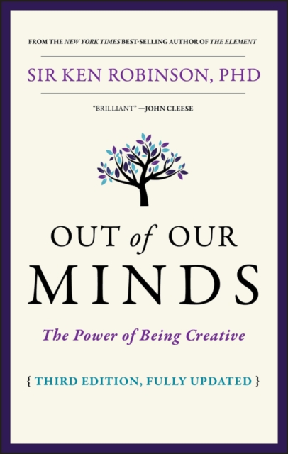 Out of Our Minds : The Power of Being Creative, Hardback Book