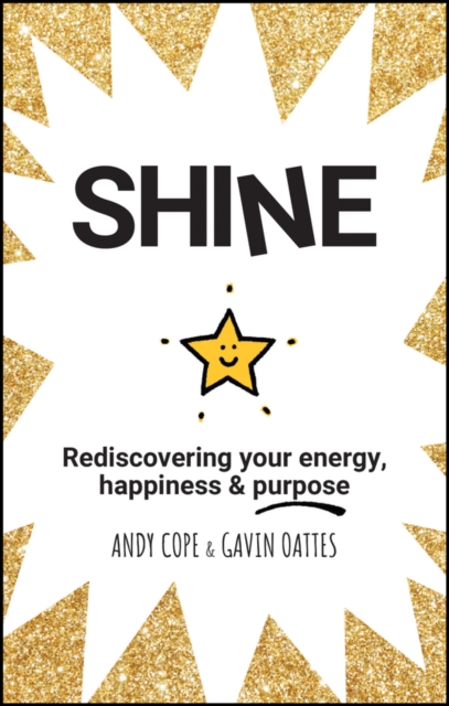Shine : Rediscovering Your Energy, Happiness and Purpose, Paperback / softback Book
