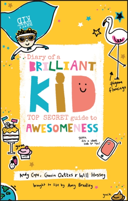 Diary of a Brilliant Kid : Top Secret Guide to Awesomeness, Paperback / softback Book