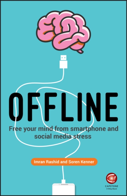 Offline : Free Your Mind from Smartphone and Social Media Stress, Paperback / softback Book