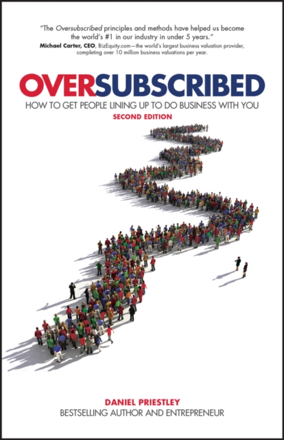 Oversubscribed : How To Get People Lining Up To Do Business With You, EPUB eBook
