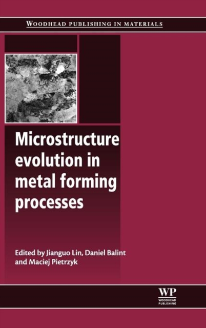 Microstructure Evolution in Metal Forming Processes, Hardback Book