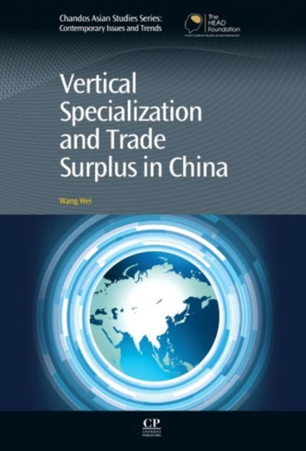 Vertical Specialization and Trade Surplus in China, Hardback Book