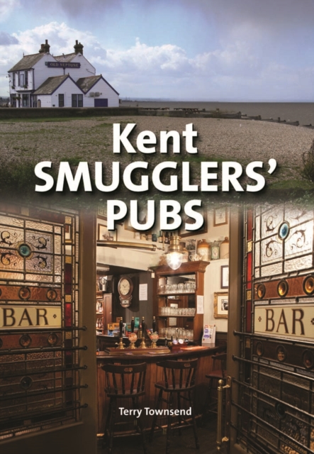 Kent Smugglers' Pubs, Hardback Book