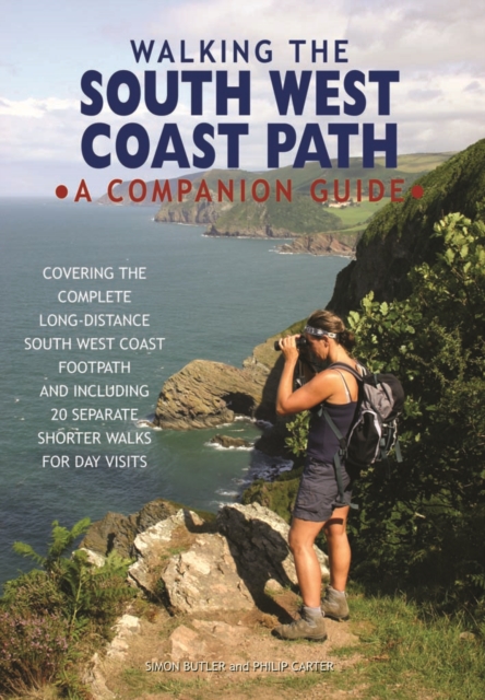 Walking the South West Coast Path : A Companion Guide, Hardback Book