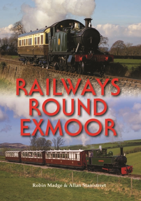 Railways Round Exmoor, Hardback Book