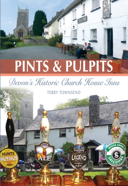 Pints and Pulpits : Devon's Historic Church House Inns, Hardback Book